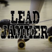 Lead Jammer: Un documental de Roller Derby. Un proyecto de Cine, vídeo y televisión de Adriana Toca - 29.10.2014