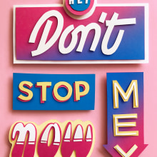 Hey, don't stop me now!. Un proyecto de Fotografía, Artesanía, Diseño gráfico, Tipografía, Papercraft y Lettering de Agustina Gastaldi Ferrario - 10.11.2017