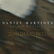 2018 DEMO REEL (Colour Grading). Un proyecto de Publicidad, Cine, vídeo, televisión, Post-producción fotográfica		 y Cine de Daniel Martínez Morales - 10.04.2018