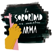 "La Sororidad es nuestra Arma" Cartel Huelga General Feminista - 8 de marzo de 2018. Projekt z dziedziny Trad, c, jna ilustracja, Projektowanie graficzne, Sitodruk i Sztuka miejska użytkownika Leticia Alonso Calzadilla - 08.03.2018