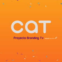 CAT- Branding Tv. Motion Graphics project by Isabel Heredia - 05.02.2018