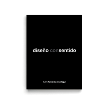 Libro «Diseño con·sentido» . Design, Br, ing e Identidade, Design editorial, Design gráfico, e Esboçado projeto de Leire y Eduardo - 04.05.2018
