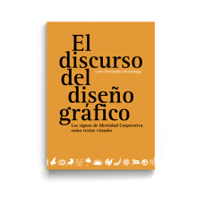 Libro «El discurso del diseño gráfico» . Design, Br, ing e Identidade, Design editorial, Artes plásticas, e Design gráfico projeto de Leire y Eduardo - 05.05.2018