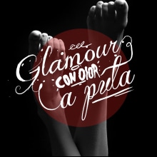 Glamour con olor a puta. Un proyecto de Diseño, Diseño gráfico, Diseño de la información y Retoque fotográfico de Julián Rátiva - 10.05.2018