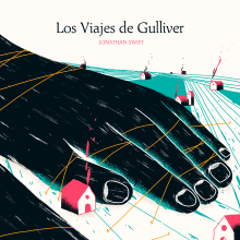 Los Viajes de Gulliver (book cover). Un proyecto de Ilustración tradicional y Diseño editorial de Fran Pulido - 23.05.2018