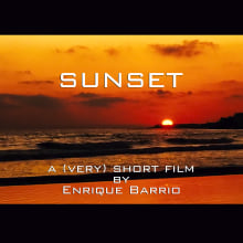 SUNSET a very short film by Enrique Barrio. Un proyecto de Cine, vídeo y televisión de Enrique Barrio - 18.04.2018