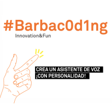 Barbac0d1ng: un hackathon para desarrollar un asistente de voz con personalidad. Un proyecto de Programación, UX / UI, Informática, Diseño industrial, Diseño de producto, Escritura, Cop, writing y Creatividad de lanavemad - 15.06.2018