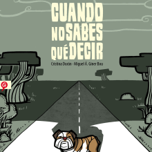 Cuando no sabes qué decir. Graphic Novel.. A Comic project by Cristina Durán & Miguel Á. Giner Bou - 06.26.2018