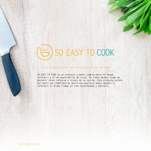 So Easy To Cook - Branding. Br, ing, Identit, and Graphic Design project by Belen Valle - 10.17.2018