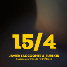 Javier Laocoonte & Surekid - 15/4. Un proyecto de Cine, vídeo y televisión de Miguel Hernández - 18.11.2018