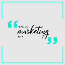 Plan de Marketing 2015. Un proyecto de Diseño, Dirección de arte, Diseño gráfico, Marketing y Vídeo de Olga Fortea - 24.09.2015