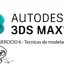 3DS MAX- EJERCICIO 6 Técnicas de Modelado. Un proyecto de 3D de Joas Valladares Caceres - 06.01.2019