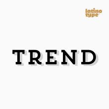 Trend. Tipografia projeto de Latinotype - 20.02.2013