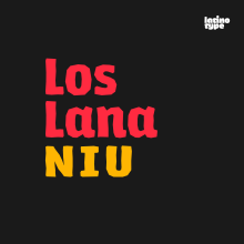 Los Lana. T, and pograph project by Latinotype - 02.20.2019