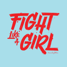 Fight Like a Girl. Un proyecto de Caligrafía de Marcela Sánchez - 09.04.2019