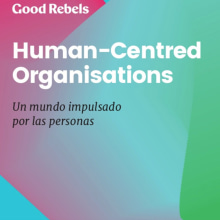 Human Centred Organizations. Un proyecto de Marketing Digital de Julio Fernández-Sanguino - 22.04.2019