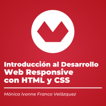 Mi Proyecto del curso: Introducción al Desarrollo Web Responsive con HTML y CSS. Un proyecto de Diseño Web y Desarrollo Web de Mónica Ivonne Franco Velázquez - 14.05.2019