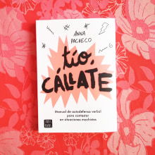 Tío, Cállate. Design, Traditional illustration, and Editorial Design project by Bàrbara Alca - 03.02.2019