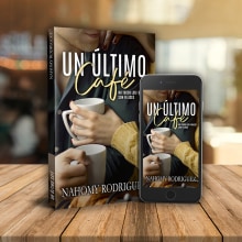 [PORTADA Y MAQUETACIÓN] Un Último Café | Nahomy Rodriguez. Un proyecto de Diseño editorial, Diseño gráfico y Escritura de Nahomy Rodríguez - 05.01.2019