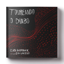 Toureando o Diabo // book. Un proyecto de Ilustración tradicional de Eva Uviedo - 28.08.2016