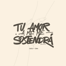 Tu amor me sostendrá / Majo&Dan. Graphic Design, and Calligraph project by Ahmed Manriquez - 05.02.2019