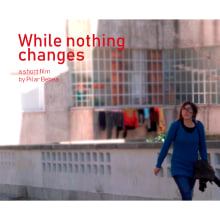 Corto documental "En cuando nada cambie". Un proyecto de Cine, vídeo, televisión, Creatividad y Edición de vídeo de Pilar Bebea - 09.09.2018