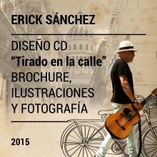 Erick Sánchez, CD "Tirado en la calle". Design, Ilustração tradicional, Direção de arte, Design editorial, Design gráfico, Esboçado, e Desenho a lápis projeto de Alejandro Cervantes - 19.09.2015