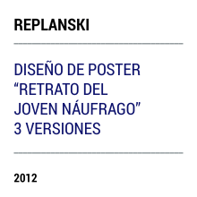 POSTER para Cortometraje " Retrato del Joven Náufrago" Adrian Replanski. Art Direction, and Poster Design project by Alejandro Cervantes - 09.06.2012