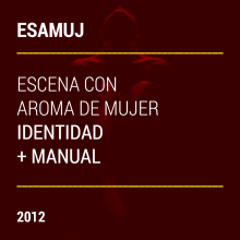 ESAMUJ, Escena con Aroma de Mujer, IDENTIDAD. Design, Direção de arte, Design gráfico, e Design de logotipo projeto de Alejandro Cervantes - 16.10.2012
