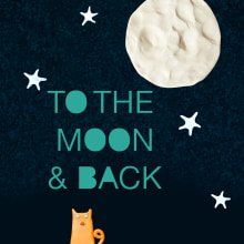 To the Moon and Back. Graphic Design project by Carolina Rodriguez - 10.27.2019