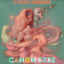 I FIGHT DRAGONS - CANON EYES - Album Cover. Un proyecto de Ilustración tradicional y Diseño gráfico de Luis Torres (Mr. Flama) - 24.07.2019