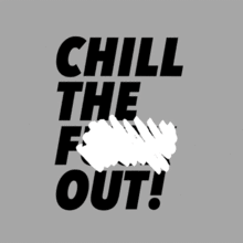 CHILL THE F* OUT. Un progetto di Direzione artistica, Br, ing, Br, identit e Packaging di Pupila - 12.11.2019