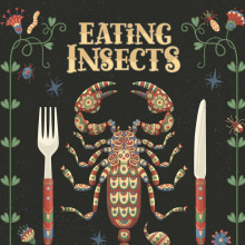 Eating Insects. Traditional illustration, Graphic Design, Packaging, and Lettering project by Steve Simpson - 04.04.2019