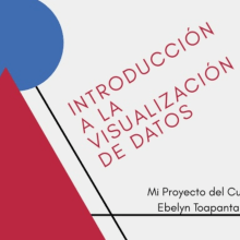 Mi Proyecto del curso: Introducción a la visualización de datos. Design de informação, e Marketing projeto de Ebelyn Estefanía Toapanta Ulcuango - 12.02.2020