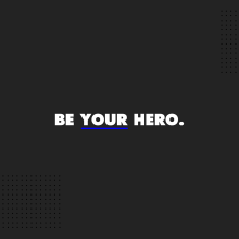 Be your Hero. Un projet de Design , Direction artistique, Br, ing et identité, Design graphique , et Webdesign de The Negra - 17.02.2020