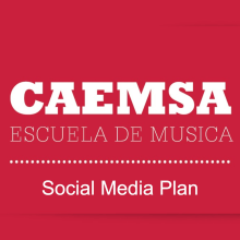 Mi Proyecto del curso: Estrategia de comunicación para redes sociales de Caemsa escuela de musica. Un proyecto de Marketing de contenidos de Cristian Calderon Paez - 03.03.2020