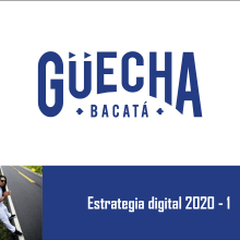 Mi Proyecto del curso: Guecha Bacatá. Digital Marketing project by Mauricio Sánchez - 03.03.2020