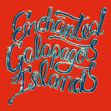 Enchanted Galapagos Islands (en proceso). Un proyecto de Cine, vídeo, televisión, Diseño gráfico, Sound Design, Lettering digital y Producción musical de Gustavo Valerga - 07.04.2020