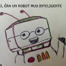 Mi Proyecto del curso: Él era un robot muy inteligente. Educação, Escrita, Criatividade, e Criatividade para crianças projeto de Jorge Perera - 18.04.2020