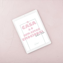 E-book "A casa e o bem-estar emocional". Un proyecto de Diseño y Diseño editorial de Mafalda Caeiro - 28.06.2020