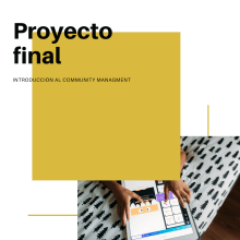 Mi Proyecto del curso: Introducción al community management . Communication project by Laura Portillo - 07.09.2020