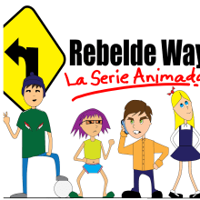 "Rebelde Way - La Serie Animada". Un proyecto de Guion de MANUEL ANDRÉS RUIZ SUÁREZ - 11.08.2020
