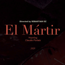 El Mártir. Film, Filmmaking, and Narrative project by Sebas Oz - 11.16.2020