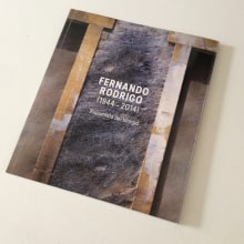 CATÁLOGO FERNANDO RODRIGO. Direção de arte, Design editorial, Design gráfico, e Retoque fotográfico projeto de Felícitas Hernández - 20.06.2018