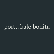 portu kale bonita · Proyecto de dinamización comercial. Naming project by Rakel Sánchez-Mas - 03.20.2015
