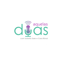Aquelas Duas Podcast - Episódio: Economia Grisalha. Un proyecto de Música de Isabella Saes - 02.05.2021