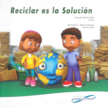 Reciclar es la solución. Writing project by Fanuel Hanán Díaz - 05.28.2021