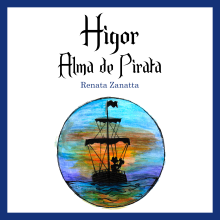 Higor Alma de Pirata. Um projeto de Escrita, Stor, telling, Ilustração infantil e Narrativa de Renata Zanatta - 02.06.2021