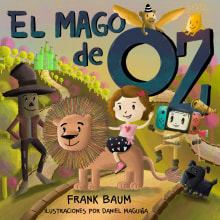El mago de Oz. Ilustração tradicional, Design de personagens, Ilustração infantil, e Narrativa projeto de Daniel Maguiña - 11.06.2021