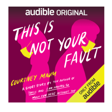 Audible Original short story THIS IS NOT YOUR  FAULT for Amazon. Music, and Writing project by Courtney Maum - 01.30.2020